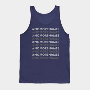 No more names Tank Top